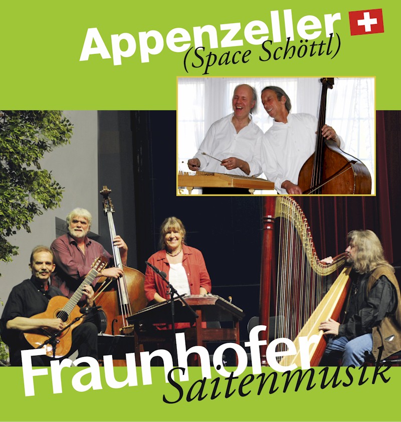 Fraunhofer Saitenmusik und Appenzeller ( Space-Schttl )